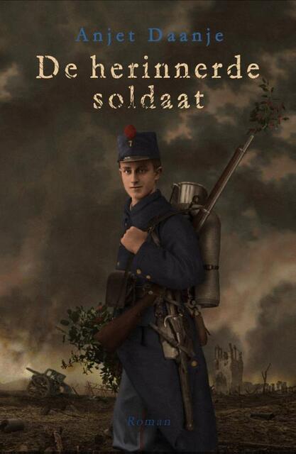De herinnerde soldaat - Anjet Daanje De herinnerde soldaat - Anjet Daanje