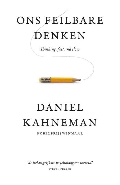 Ons feilbare denken - Daniel Kahneman Ons feilbare denken - Daniel Kahneman