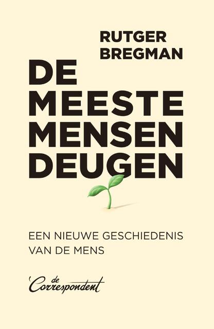 De meeste mensen deugen - Rutger Bregman De meeste mensen deugen - Rutger Bregman
