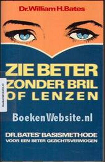 Zie beter zonder bril of lenzen - Bates Zie beter zonder bril of lenzen - Bates