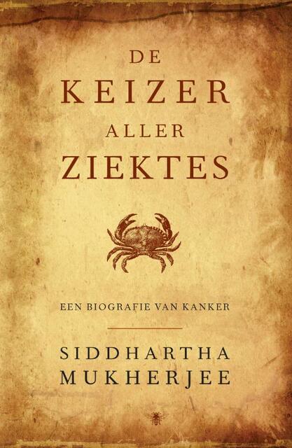 De keizer aller ziektes - Siddhartha Mukherjee De keizer aller ziektes - Siddhartha Mukherjee