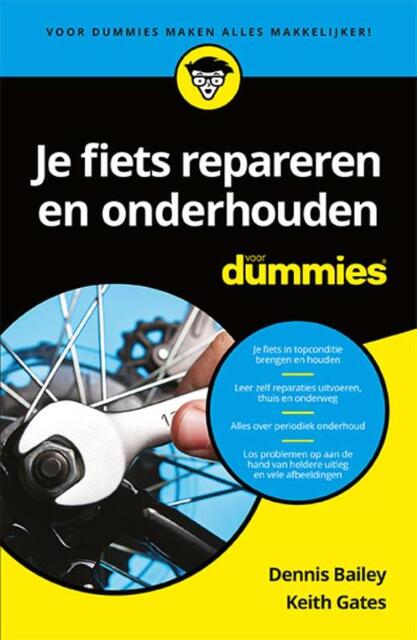 Je fiets repareren en onderhouden voor Dummies - Dennis Bailey, Keith Gates Je fiets repareren en onderhouden voor Dummies - Dennis Bailey, Keith Gates