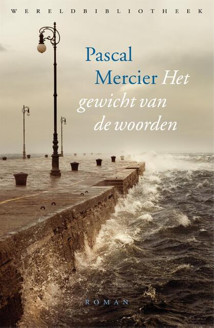 Het gewicht van de woorden - Pascal Mercier Het gewicht van de woorden - Pascal Mercier