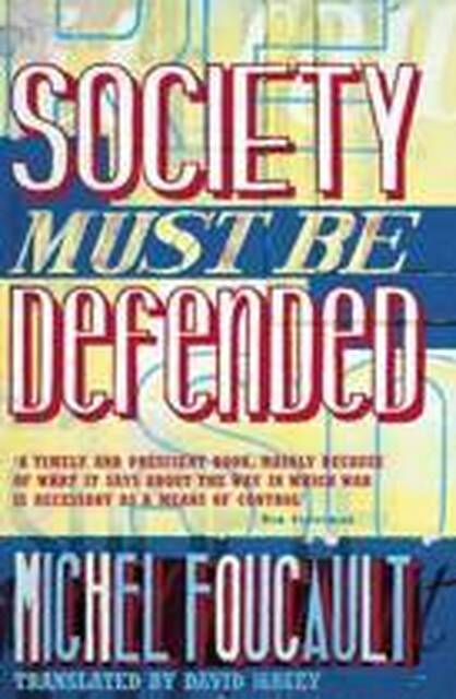 Society Must be Defended - Michel Foucault Society Must be Defended - Michel Foucault