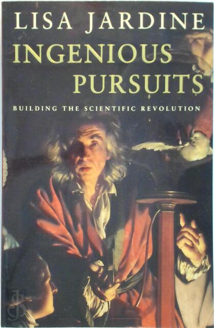 Ingenious Pursuits - Lisa Jardine Ingenious Pursuits - Lisa Jardine