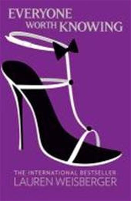 Everyone Worth Knowing - Lauren Weisberger Everyone Worth Knowing - Lauren Weisberger