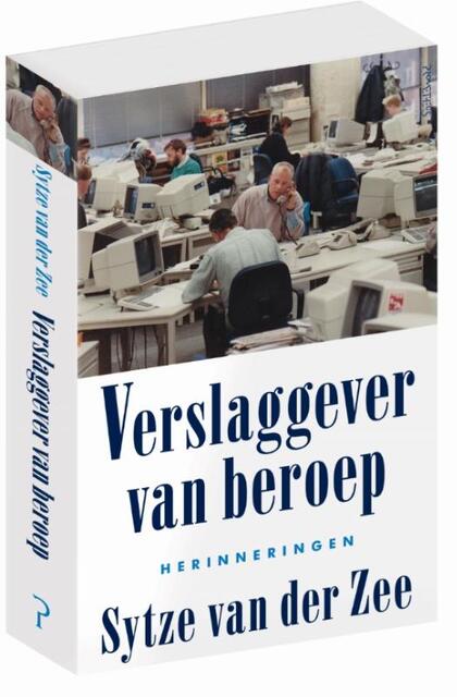 Verslaggever van beroep - Sytze van der Zee Verslaggever van beroep - Sytze van der Zee