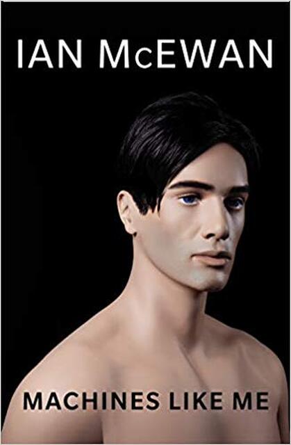 Machines Like Me - ian mcewan Machines Like Me - ian mcewan