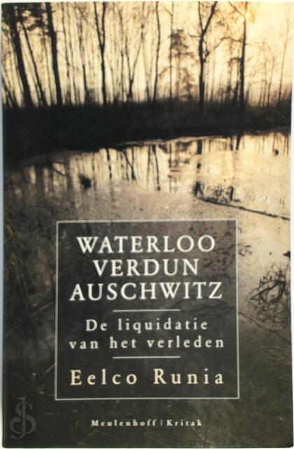 Waterloo Verdun Auschwitz - E. Runia Waterloo Verdun Auschwitz - E. Runia