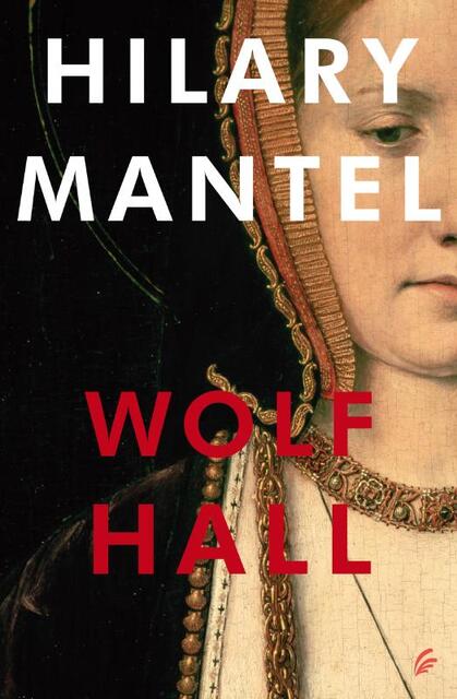Wolf Hall - Hilary Mantel Wolf Hall - Hilary Mantel
