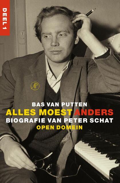 Alles moest anders - Biografie van Peter Schat deel 1 - Bas van Putten Alles moest anders - Biografie van Peter Schat deel 1 - Bas van Putten