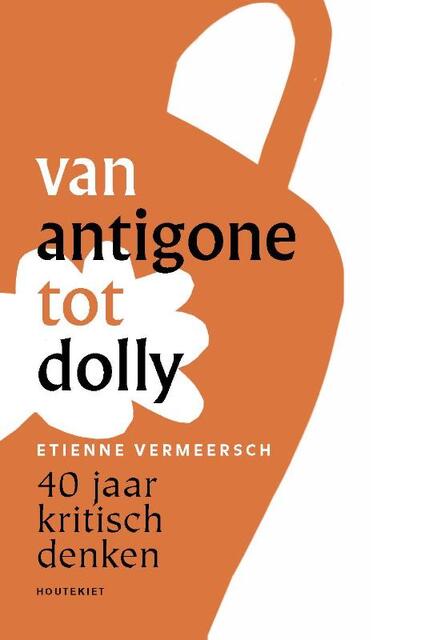 Van Antigone tot Dolly - Etienne Vermeersch Van Antigone tot Dolly - Etienne Vermeersch