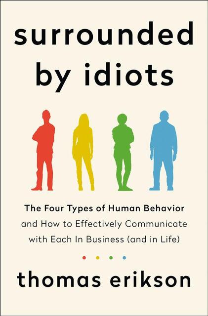 Surrounded by idiots - thomas erikson Surrounded by idiots - thomas erikson
