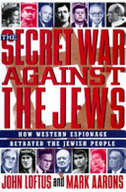 The Secret War Against the Jews - John Loftus, Mark Aarons The Secret War Against the Jews - John Loftus, Mark Aarons