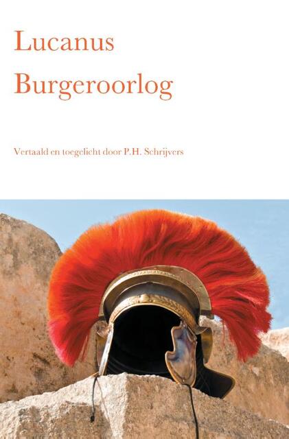 Burgeroorlog - Lucanus, P.H. Schrijvers Burgeroorlog - Lucanus, P.H. Schrijvers
