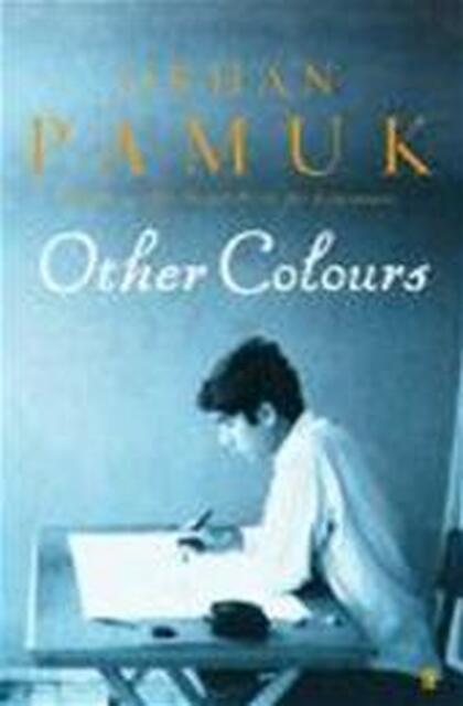 Other Colours - Orhan Pamuk Other Colours - Orhan Pamuk