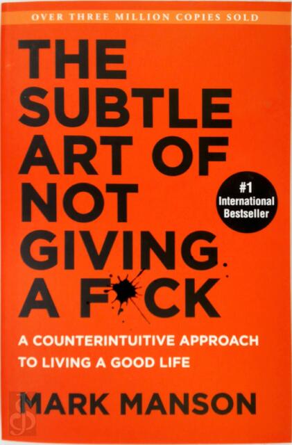 Subtle art of not giving a f*ck - Mark Manson Subtle art of not giving a f*ck - Mark Manson