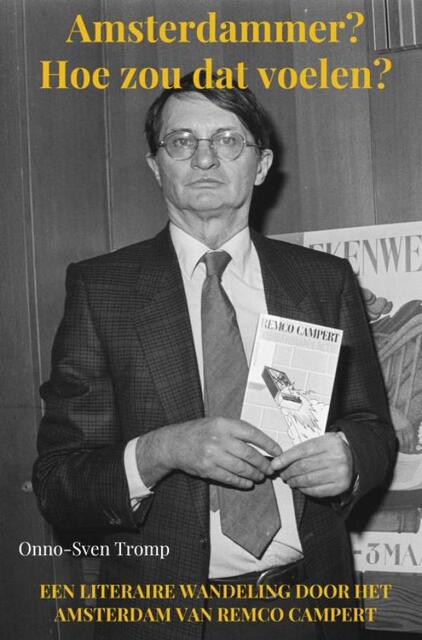 Amsterdammer? Hoe zou dat voelen? - Onno-Sven Tromp Amsterdammer? Hoe zou dat voelen? - Onno-Sven Tromp