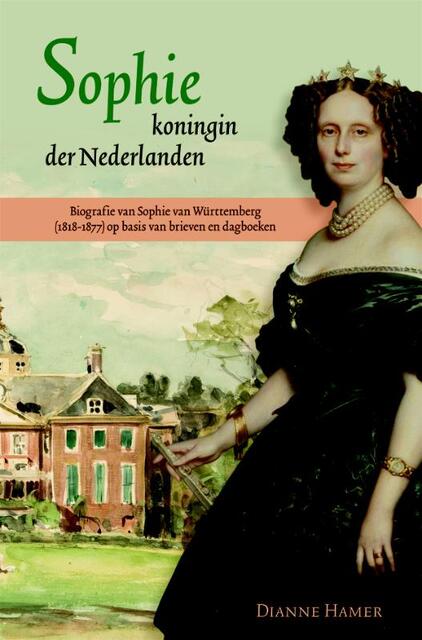 Sophie, koningin der Nederlanden - Dianne Hamer Sophie, koningin der Nederlanden - Dianne Hamer