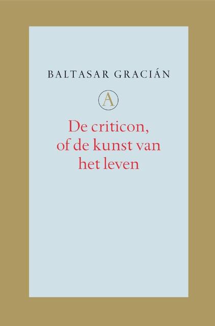 De criticon of de kunst van het leven - B. Gracian De criticon of de kunst van het leven - B. Gracian