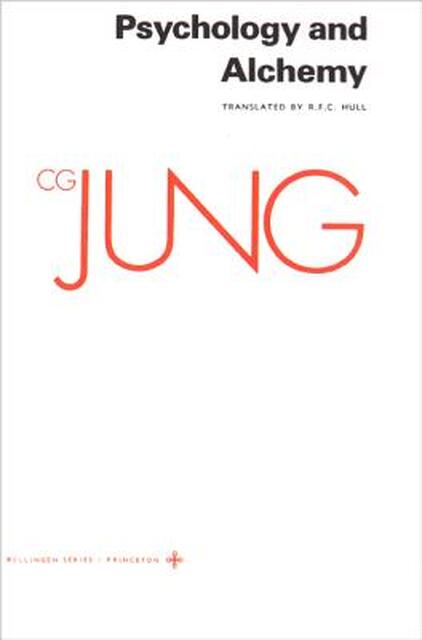 Collected Works of C.G. Jung, Volume 12: Psychology and Alchemy - C. G. Jung Collected Works of C.G. Jung, Volume 12: Psychology and Alchemy - C. G. Jung