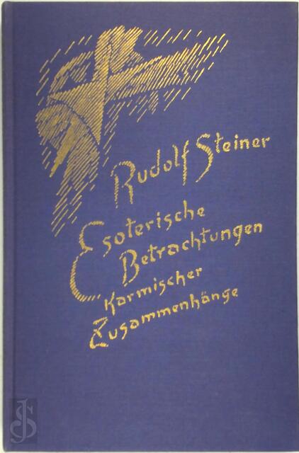 Esoterische Betrachtungen karmischer Zusammenhänge - Erster Band - Rudolf Steiner Esoterische Betrachtungen karmischer Zusammenhänge - Erster Band - Rudolf Steiner