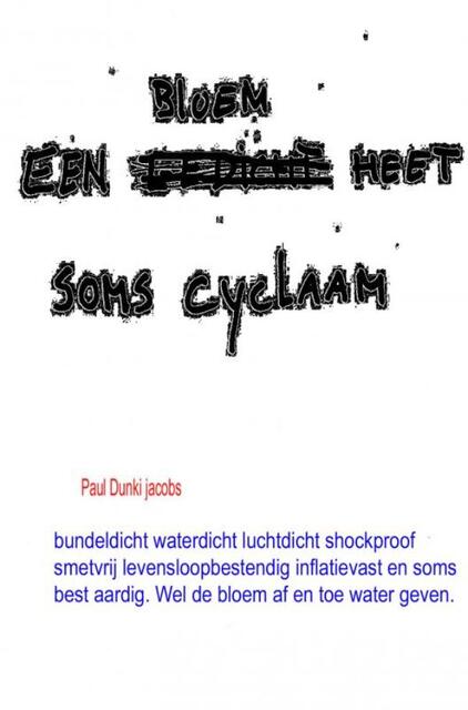 Een bloem heet soms cyclaam - Paul Dunki Jacobs Een bloem heet soms cyclaam - Paul Dunki Jacobs