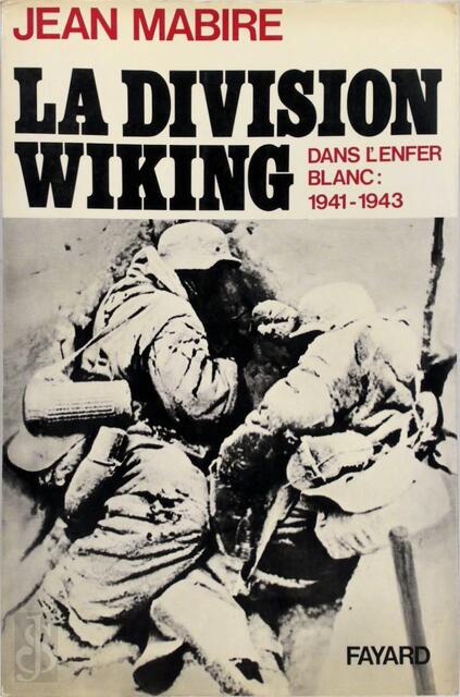 La Division Wiking - Jean Mabire La Division Wiking - Jean Mabire