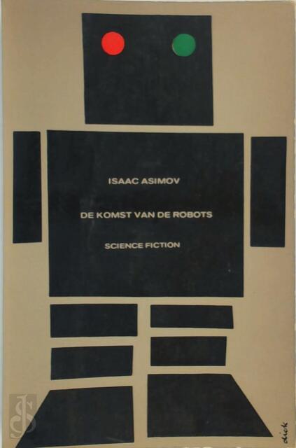 Komst van de robots - Asimov Komst van de robots - Asimov