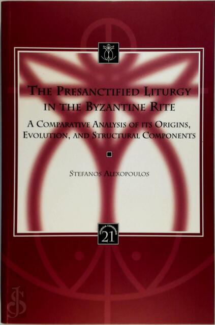 The presanctified liturgy in the Byzantine rite - Stefanos Exopoulos The presanctified liturgy in the Byzantine rite - Stefanos Exopoulos