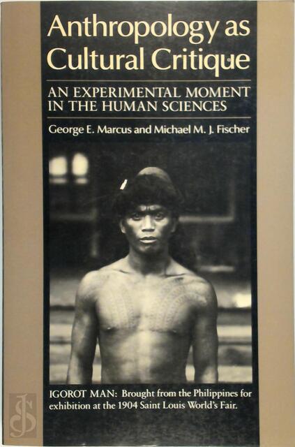 Anthropology as Cultural Critique - George E. Marcus, Michael M.J. Fisher Anthropology as Cultural Critique - George E. Marcus, Michael M.J. Fisher