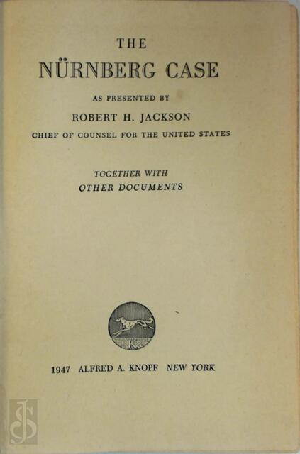 The Nurnberg case - Robert H. Jackson The Nurnberg case - Robert H. Jackson