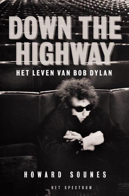 Down the highway - Howard Sounes, Gert Jan de Vries, Ed' Korlaar Down the highway - Howard Sounes, Gert Jan de Vries, Ed' Korlaar