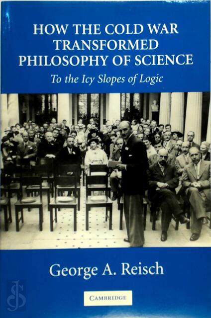 How the Cold War transformed philosophy of science - George A. Reisch How the Cold War transformed philosophy of science - George A. Reisch