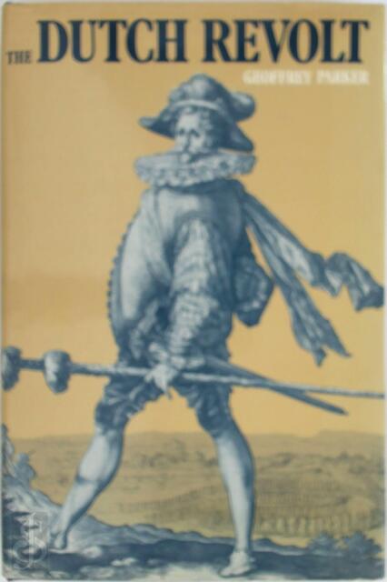 The Dutch Revolt - Geoffrey Parker The Dutch Revolt - Geoffrey Parker