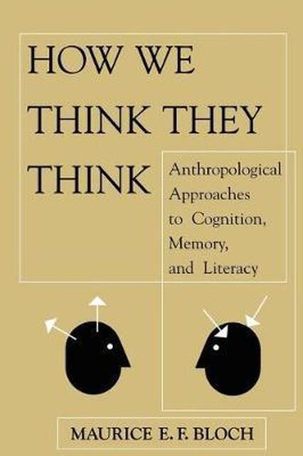 How We Think They Think - Maurice E F Bloch How We Think They Think - Maurice E F Bloch