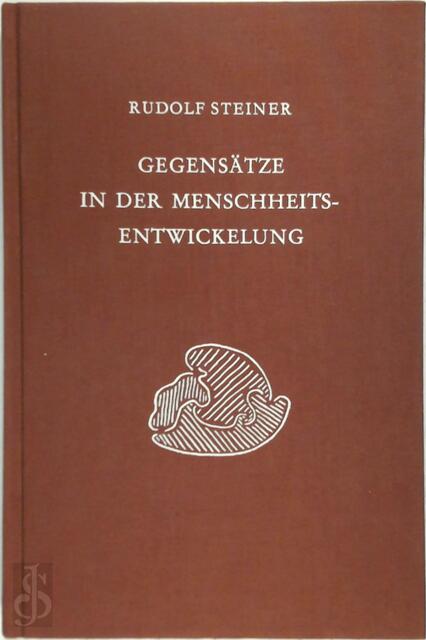 Gegensätze in der Menschheitsentwickelung - Rudolf Steiner Gegensätze in der Menschheitsentwickelung - Rudolf Steiner