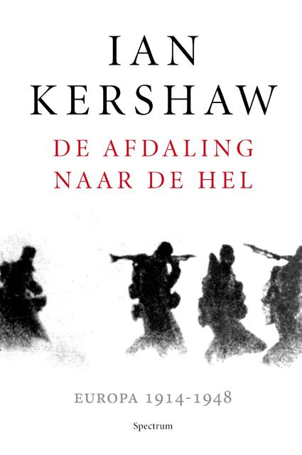 De afdaling in de hel - Ian Kershaw De afdaling in de hel - Ian Kershaw