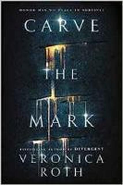Carve the Mark - Veronica Roth Carve the Mark - Veronica Roth