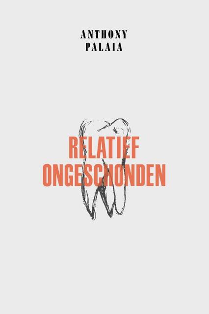 Relatief ongeschonden - Anthony Palaia Relatief ongeschonden - Anthony Palaia