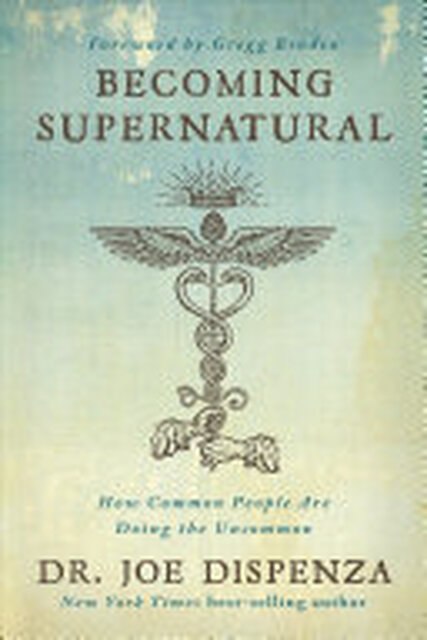 Becoming Supernatural - Joe Dispenza Becoming Supernatural - Joe Dispenza