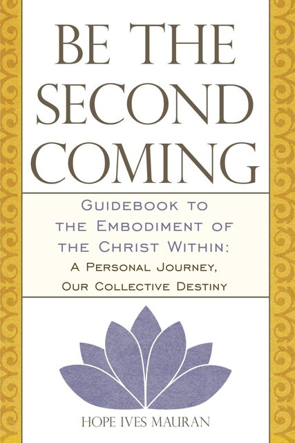 Be the Second Coming - Hope Ives Mauran Be the Second Coming - Hope Ives Mauran