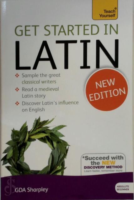 Get Started in Latin Absolute Beginner Course - G D A Sharpley Get Started in Latin Absolute Beginner Course - G D A Sharpley