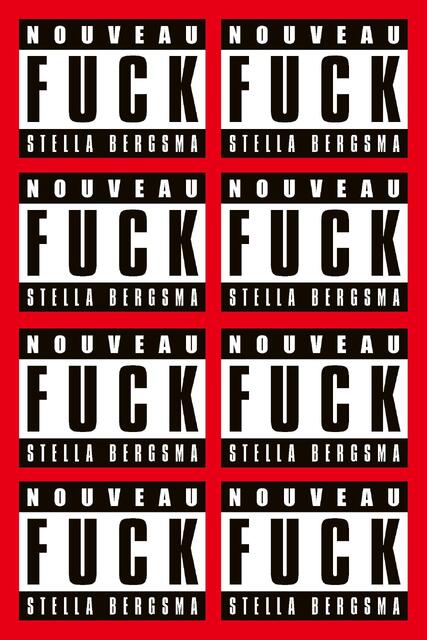 Nouveau Fuck - Stella Bergsma Nouveau Fuck - Stella Bergsma