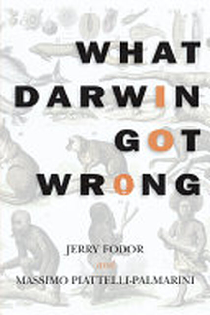 What Darwin Got Wrong - Jerry Fodor, Massimo Piattelli-Palmarini What Darwin Got Wrong - Jerry Fodor, Massimo Piattelli-Palmarini