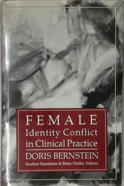 Female Identity Conflict in Clinical Practice - Doris Bernstein Female Identity Conflict in Clinical Practice - Doris Bernstein