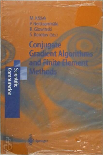 Conjugate Gradient Algorithms and Finite Element Methods - Michal Krizek Conjugate Gradient Algorithms and Finite Element Methods - Michal Krizek