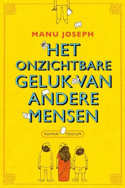 Onzichtbare geluk van andere mensen - Manu Joseph Onzichtbare geluk van andere mensen - Manu Joseph