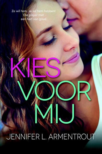 Kies voor mij - Jennifer L. Armentrout Kies voor mij - Jennifer L. Armentrout