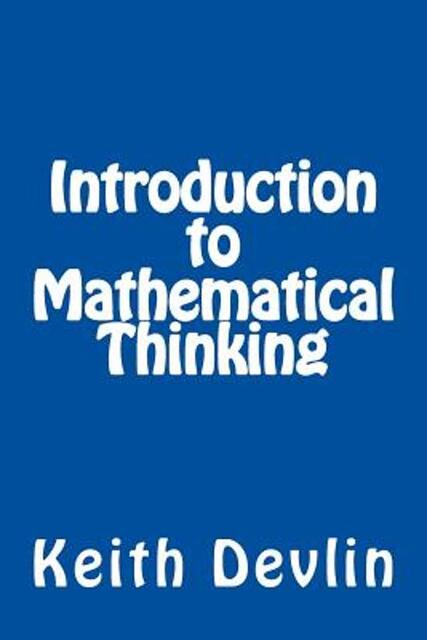 Introduction to Mathematical Thinking - Keith Devlin Introduction to Mathematical Thinking - Keith Devlin
